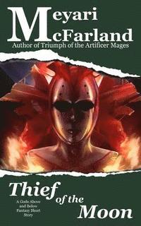 bokomslag Thief of the Moon: A Gods Above and Below Fantasy Short Story