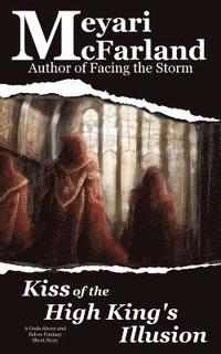 bokomslag Kiss of the High King's Illusion: A Gods Above and Below Fantasy Short Story