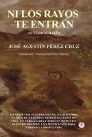 José Agustín Pérez Cruz - Ni los rayos te entran, Häftad