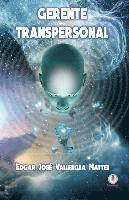 Edgar José Vallenilla Mattei - Gerente Transpersonal, Häftad