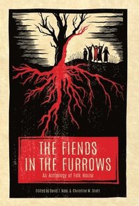 bokomslag The Fiends in the Furrows