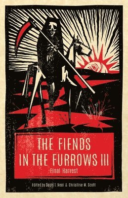 David T Neal, Christine M Scott, David T. Neal, Christine M. Scott - Fiends in the Furrows III, Häftad