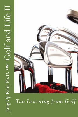 Golf and Life II: Tao Learning from Golf 1