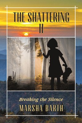 Marsha Barth - The Shattering II: Breaking the Silence, Häftad
