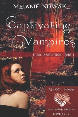 bokomslag Captivating Vampires: Fatal Infatuation - Part 1