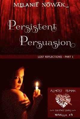 Melanie Nowak - Persistent Persuasion: Lost Reflections - Part 1, Häftad