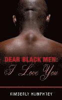 Kimberly Humphrey - Dear Black Men: I Love You, Häftad