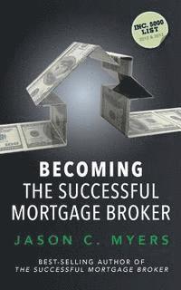 bokomslag Becoming the Successful Mortgage Broker