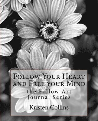 Follow Your Heart and Free Your Mind 1