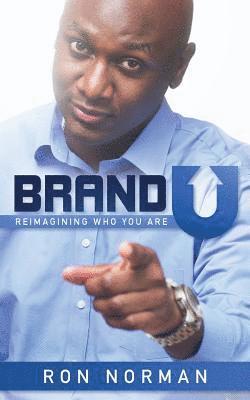 Brand U!: Reimagining Who You Are 1