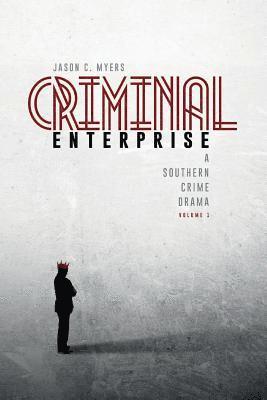 Criminal Enterprise: A Southern Crime Drama 1