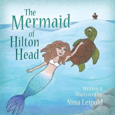 Nina Leipold - The Mermaid of Hilton Head, Häftad