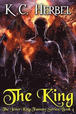 The King: The Jester King Fantasy Series: Book Four 1