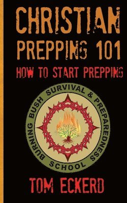 bokomslag Christian Prepping 101: How To Start Prepping