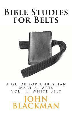 bokomslag Bible Studies for Belts: A Guide for Christian Martial Arts