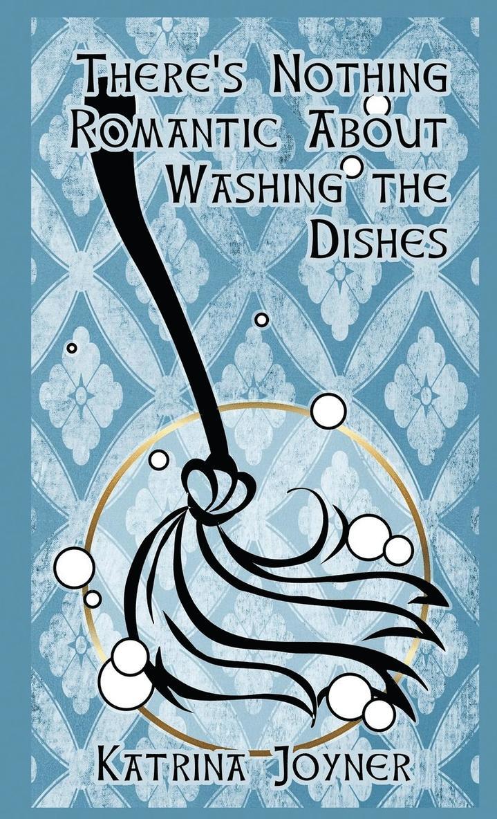 There's Nothing Romantic About Washing the Dishes 1