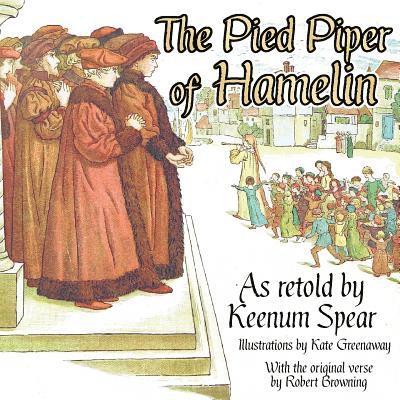 Keenum Spear, Robert Browning - Pied Piper of Hamelin, Häftad