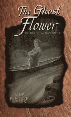 Jane Pentzer Myers - Ghost Flower, Häftad