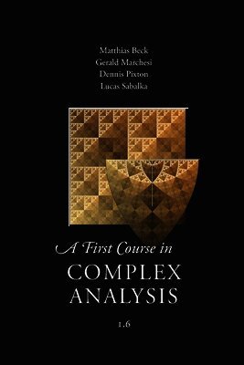Matthias Beck, Et Al - First Course in Complex Analysis, Häftad