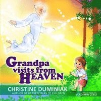 Christine Duminiak - Grandpa Visits From Heaven, Häftad
