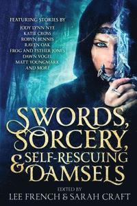 bokomslag Swords, Sorcery, & Self-Rescuing Damsels