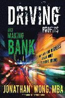 bokomslag Driving Profits and Making Bank: How to Make Money Ridesharing and Grow Your Business