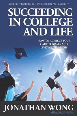 Jonathan Kama Wong - Succeeding In College and Life, Häftad