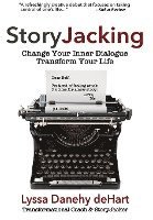 bokomslag StoryJacking: Change Your Inner Dialogue, Transform Your Life