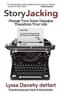 bokomslag StoryJacking: Change Your Inner Dialogue, Transform Your Life