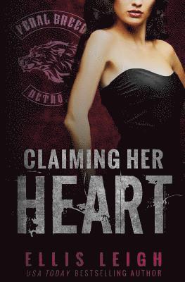 Ellis Leigh - Claiming Her Heart, Häftad
