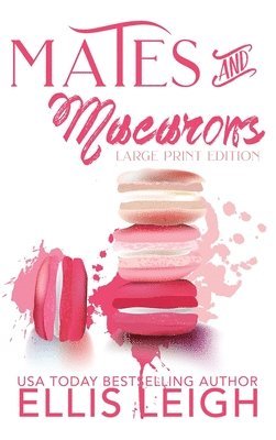 Ellis Leigh - Mates and Macarons, Inbunden