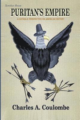 Charles a Coulombe, Charles a. Coulombe, Charles A. Coulombe - Puritan's Empire, Häftad