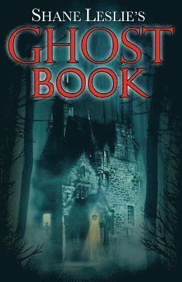 Shane Leslie's Ghost Book 1