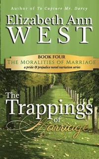 bokomslag The Trappings of Marriage: A Pride and Prejudice Novel Variation