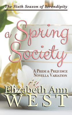 bokomslag A Spring Society: A Pride and Prejudice Novella Variation