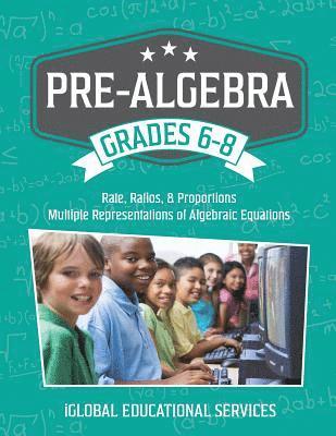 bokomslag Pre-Algebra: Grades 6-8: Rates, Ratios, Proportions, and Multiple Representations of Algebraic Equations