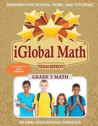 bokomslag iGlobal Math, Grade 5 Texas Edition: Power Practice for School, Home, and Tutoring