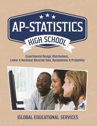 bokomslag AP-Statistics: High School Math Tutor Lesson Plans: Experimental Design, Distributions, Linear & Nonlinear Bivariate Data, Randomness & Probability