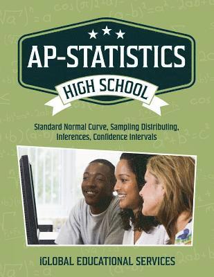 bokomslag AP-Statistics: High School Math Tutor Lesson Plans: Standard Normal Curve, Sampling Distributing, Inferences, Confidence Intervals