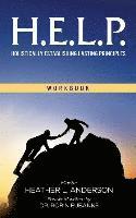 H.E.L.P. - Holistically Establishing Lasting Principals (Workbook) 1