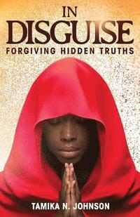 bokomslag In Disguise: Forgiving Hidden Truths