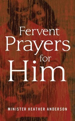Fervent Prayers for Him 1