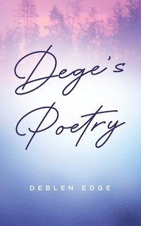 bokomslag Dege's Poetry