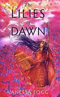 bokomslag The Lilies of Dawn