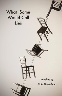 Rob Davidson - What Some Would Call Lies, Häftad