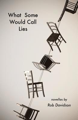 Rob Davidson - What Some Would Call Lies, Häftad