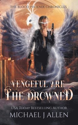 Michael J Allen, Michael J. Allen - Vengeful are the Drowned, Inbunden