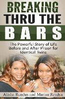 bokomslag Breaking Thru The Bars: Identical Twins, Identical Crime, Identical Time
