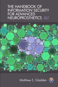bokomslag The Handbook of Information Security for Advanced Neuroprosthetics