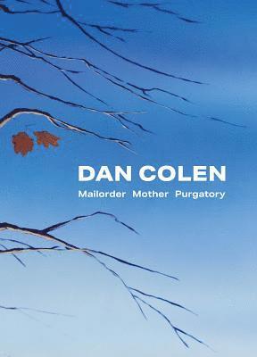 Dan Colen: Mailorder Mother Purgatory 1